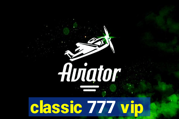 classic 777 vip