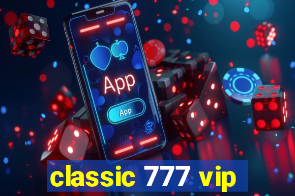 classic 777 vip