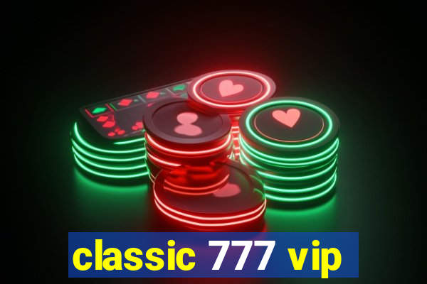 classic 777 vip