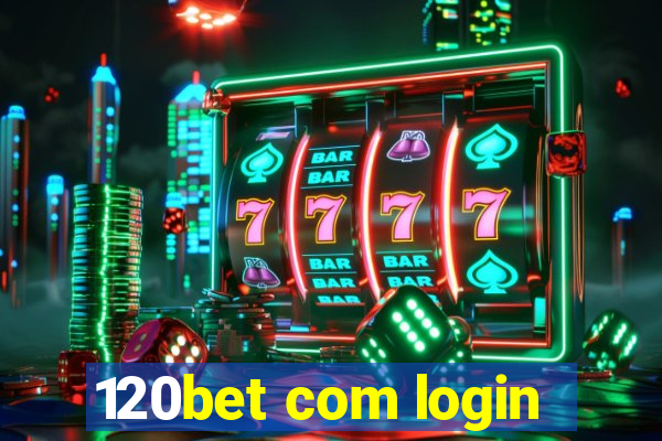 120bet com login