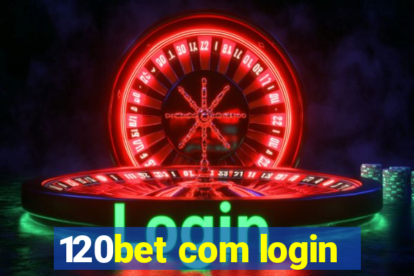 120bet com login