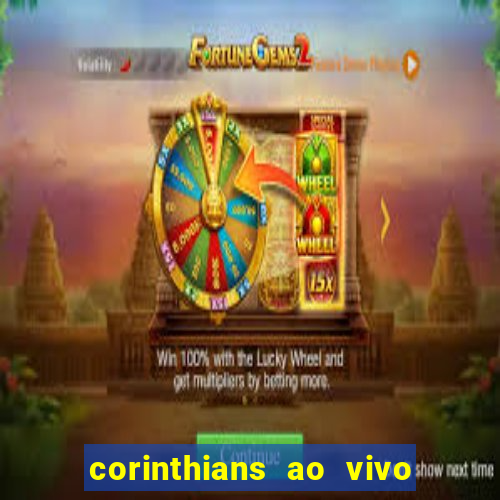 corinthians ao vivo futebol play