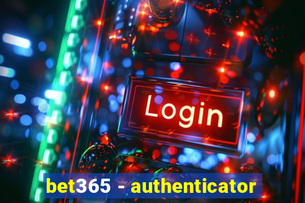 bet365 - authenticator