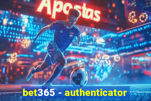 bet365 - authenticator