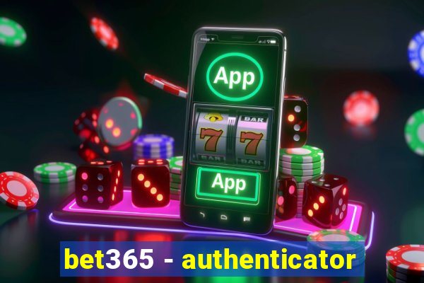 bet365 - authenticator