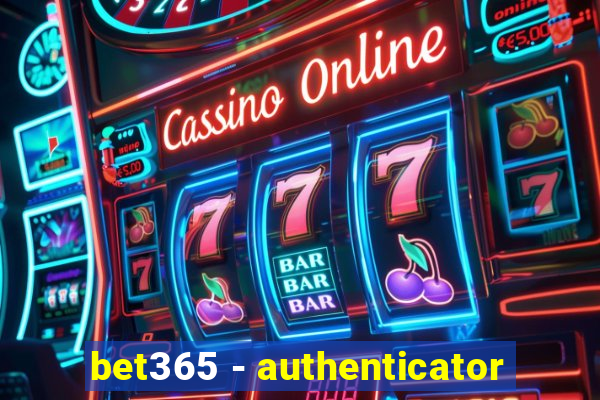 bet365 - authenticator