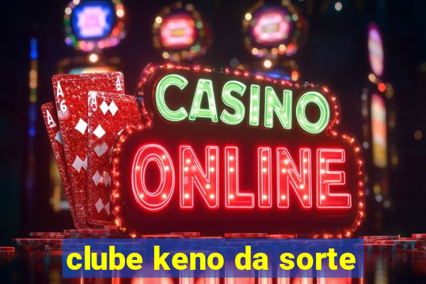 clube keno da sorte