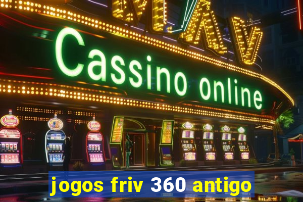 jogos friv 360 antigo