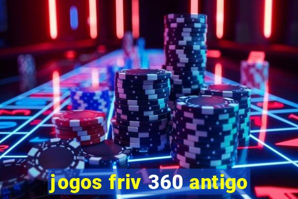 jogos friv 360 antigo