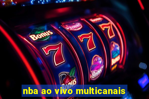 nba ao vivo multicanais