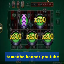 tamanho banner youtube