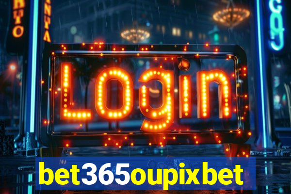 bet365oupixbet