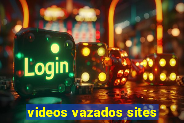 videos vazados sites