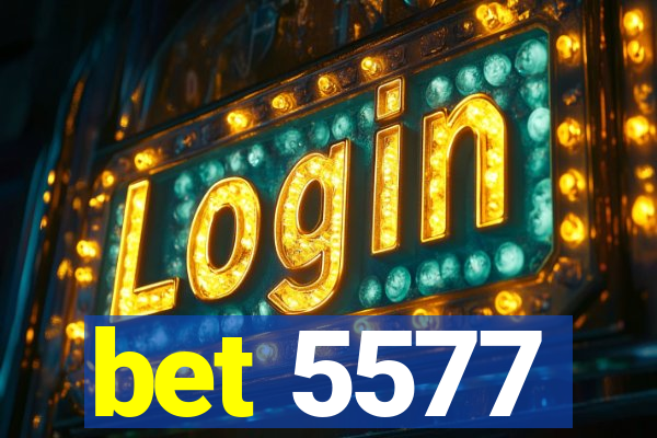 bet 5577