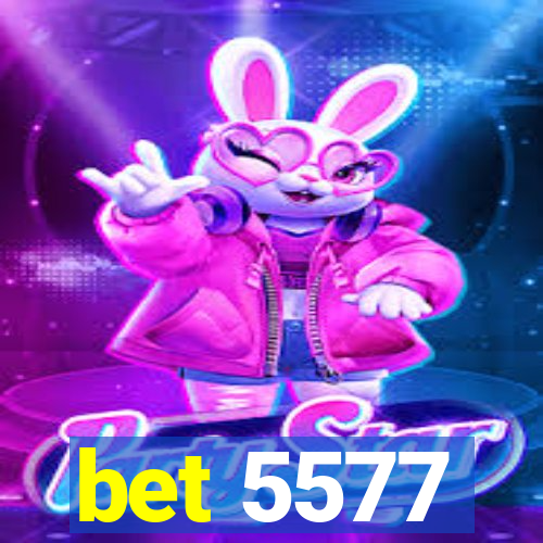 bet 5577