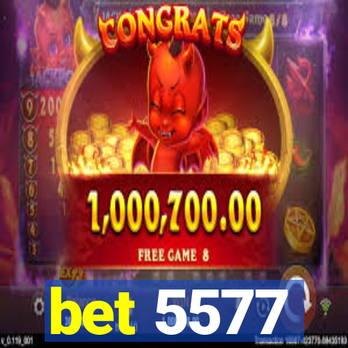 bet 5577