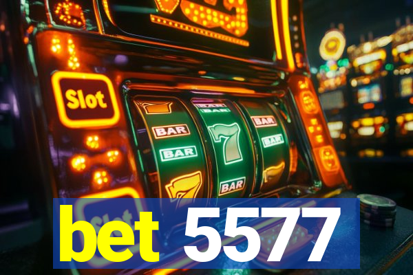 bet 5577