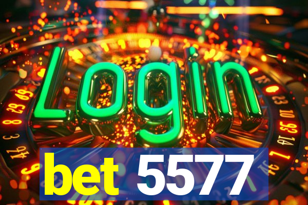 bet 5577