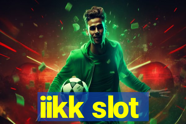 iikk slot