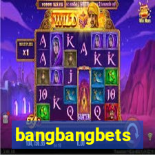 bangbangbets