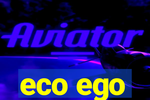 eco ego