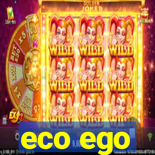 eco ego