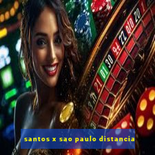 santos x sao paulo distancia