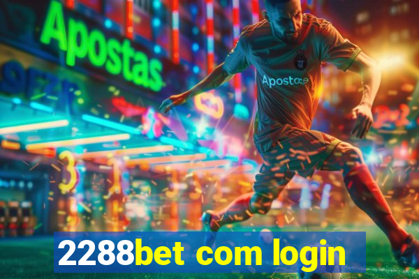 2288bet com login