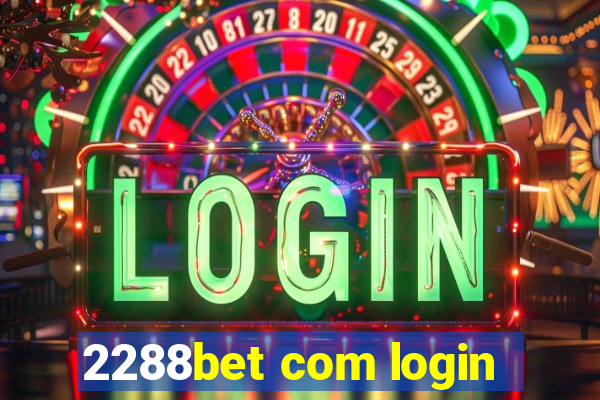 2288bet com login