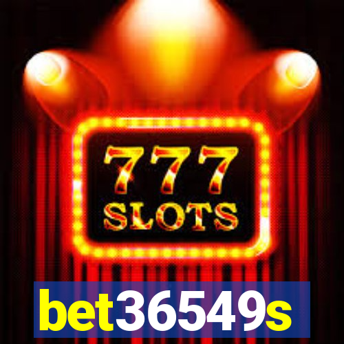 bet36549s