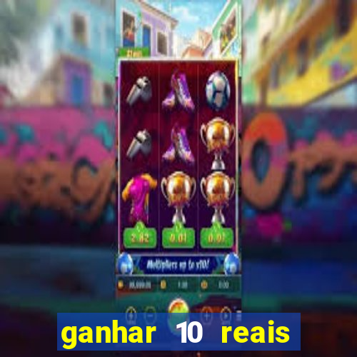 ganhar 10 reais agora no pix