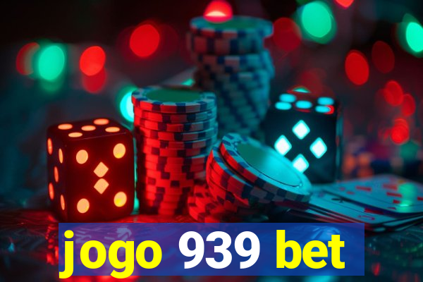 jogo 939 bet