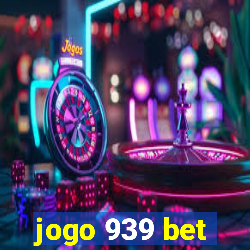 jogo 939 bet