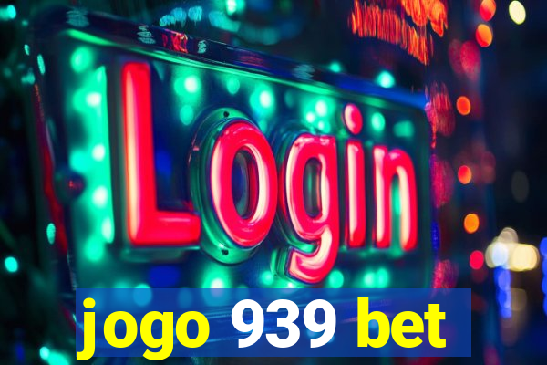 jogo 939 bet