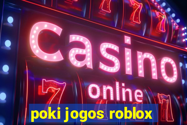 poki jogos roblox