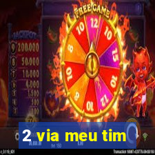 2 via meu tim