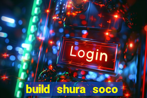 build shura soco furac o