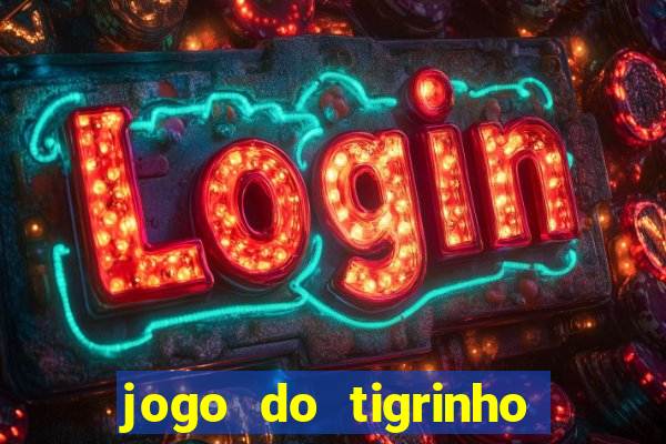 jogo do tigrinho paga de verdade