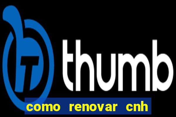 como renovar cnh na bahia