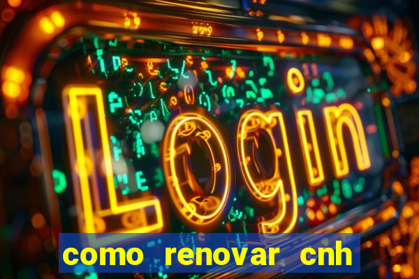 como renovar cnh na bahia