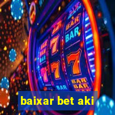 baixar bet aki