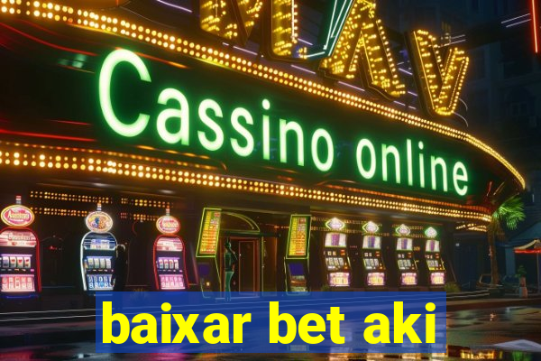 baixar bet aki