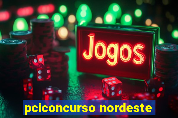 pciconcurso nordeste