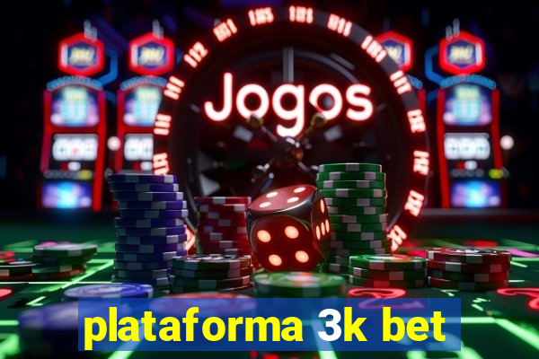 plataforma 3k bet