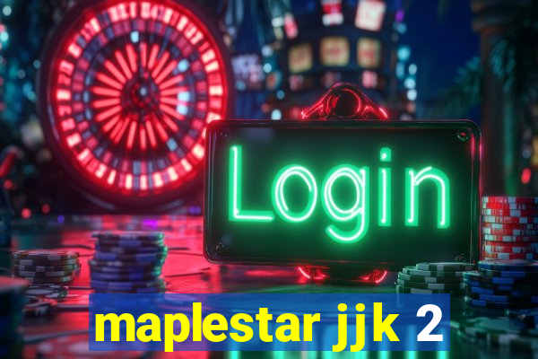 maplestar jjk 2