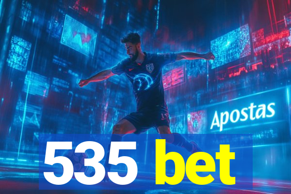 535 bet