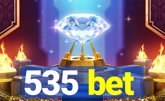 535 bet