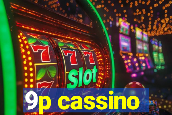 9p cassino