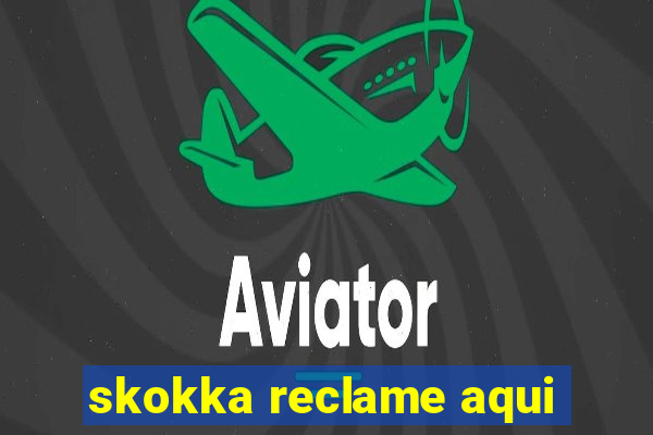 skokka reclame aqui