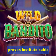 provas instituto bahia